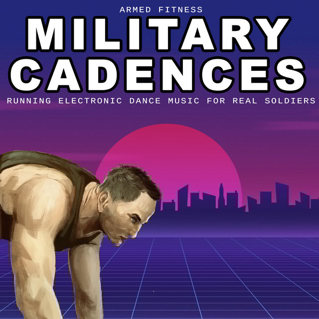 Military Cadences - Running Electronic Dance Music for Real Soldiers