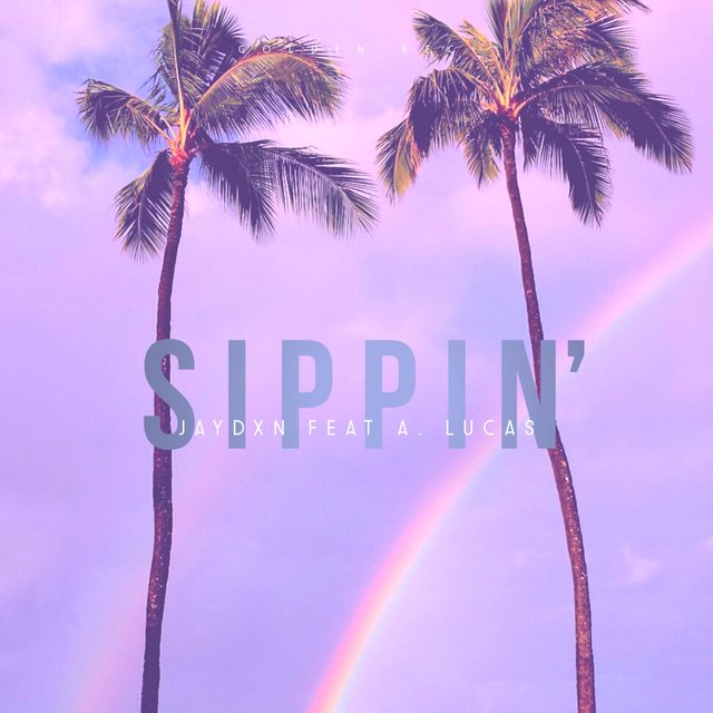 SIPPIN' (feat. A.Lucas)