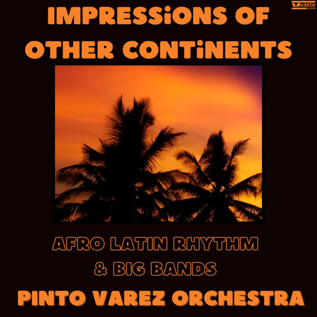 Impressions of Other Continents - Afro Latin Rhythms & Big Bands (Musiche per sonorizzazioni e programmi Vol14. Remastered)