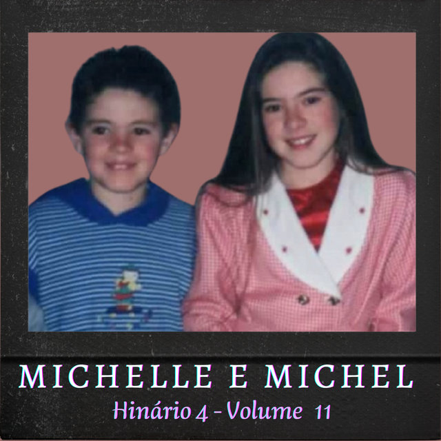 Michelle e Michel: Hinário 4, Vol. 11
