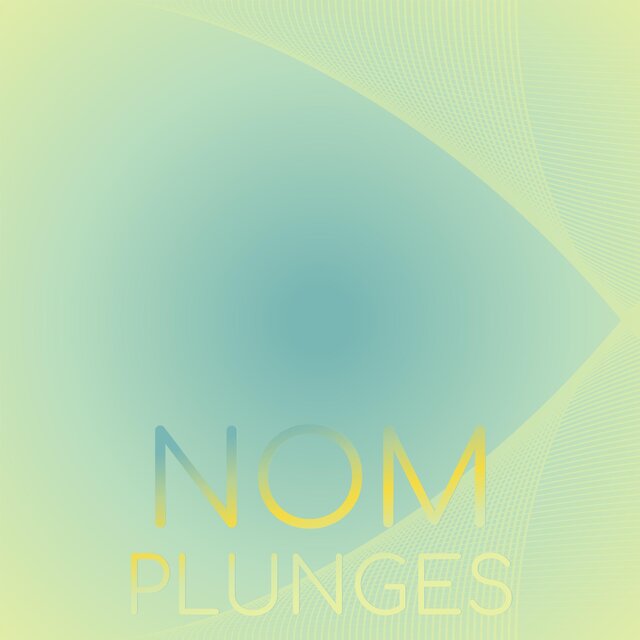Nom Plunges