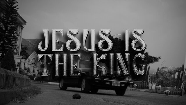 JESUS IS THE KING (Official Video)