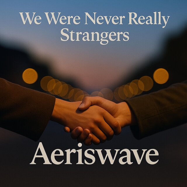 We Were Never Really Strangers
