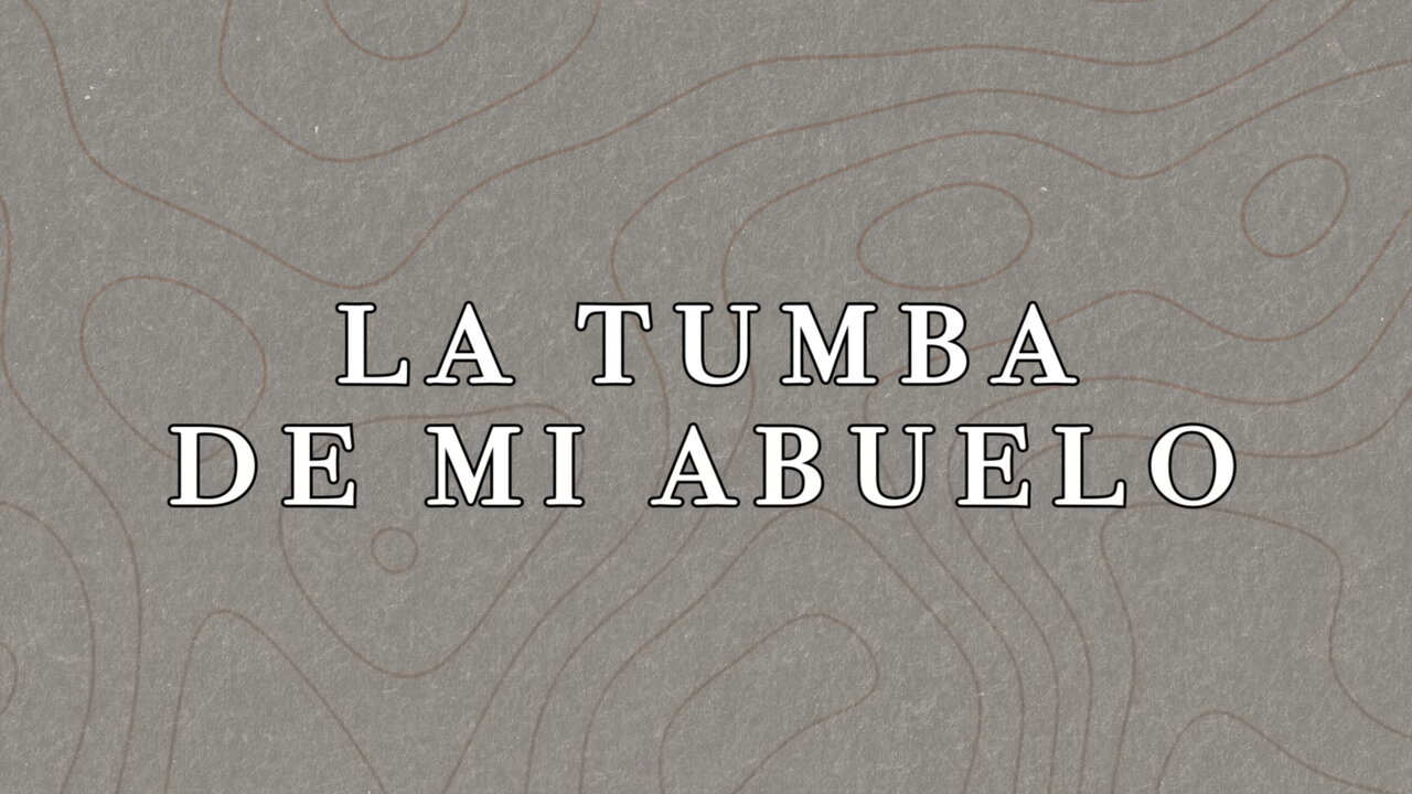 La Tumba De Mi Abuelo