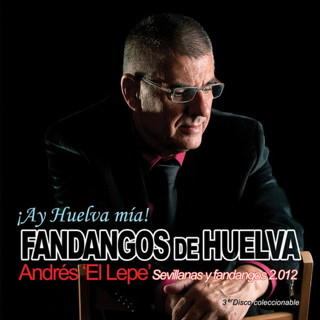 ¡Ay Huelva Mía! - Fandangos de Huelva