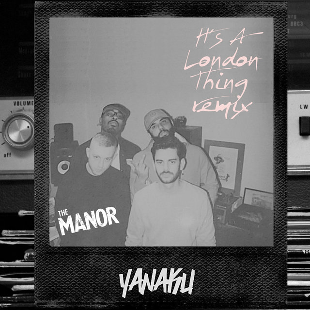 Its A London Thing (Yanaku Remix)