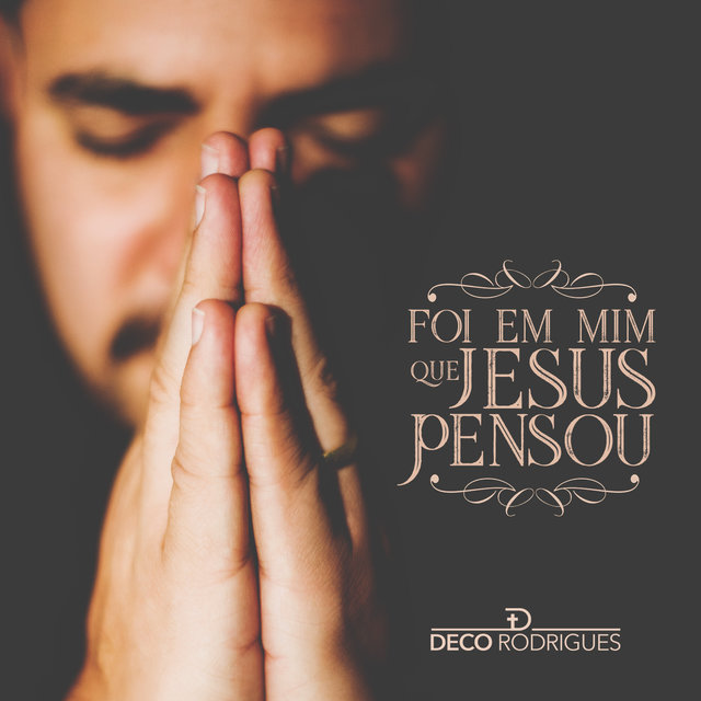 Foi em Mim Que Jesus Pensou