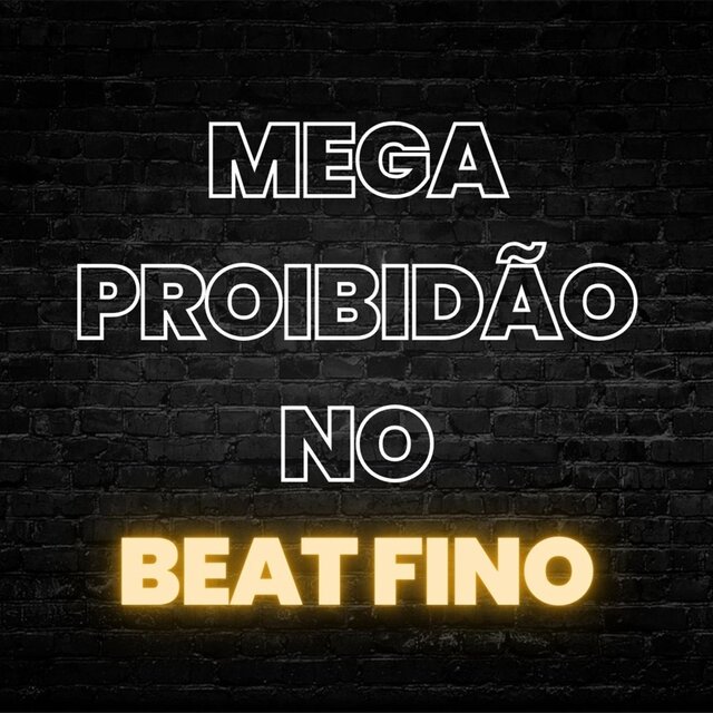 Mega Proibidão No Beat Fino