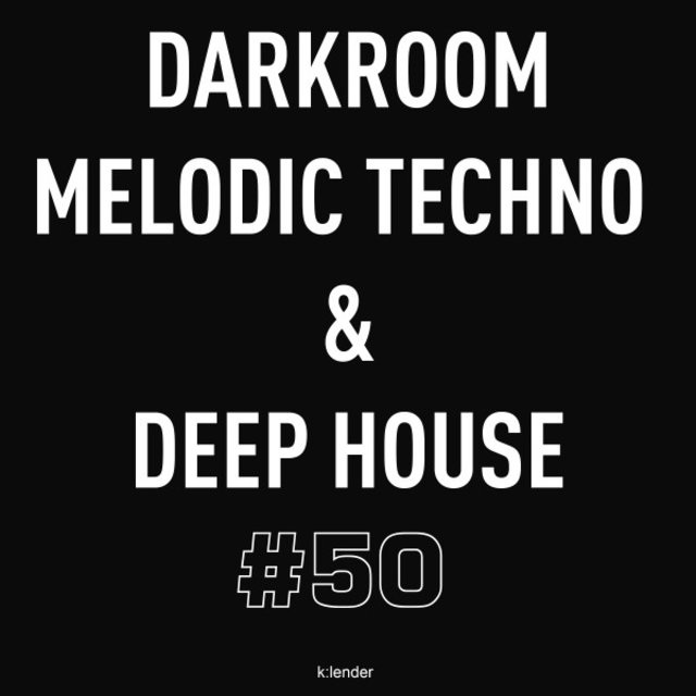 Darkroom: Melodic Techno & Deep House #50