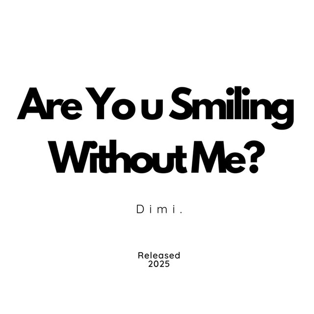 Are You Smiling Without Me?