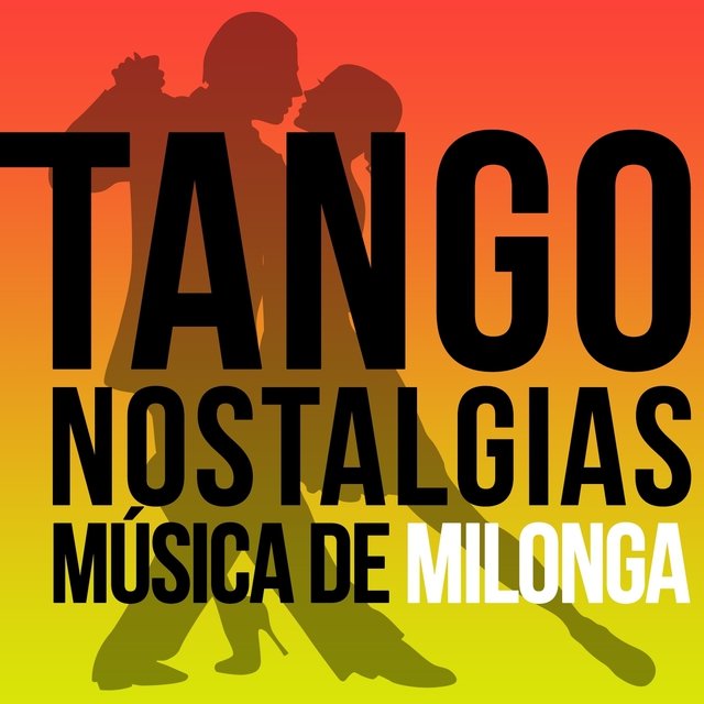 Tango Nostalgias (Música de Milonga)