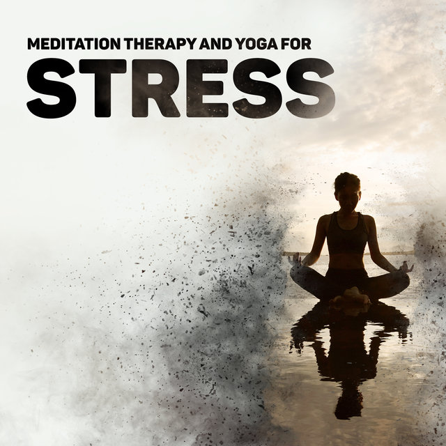 Meditation Therapy and Yoga for Stress Relief (Feel Your Best Energy with Daily Workout)