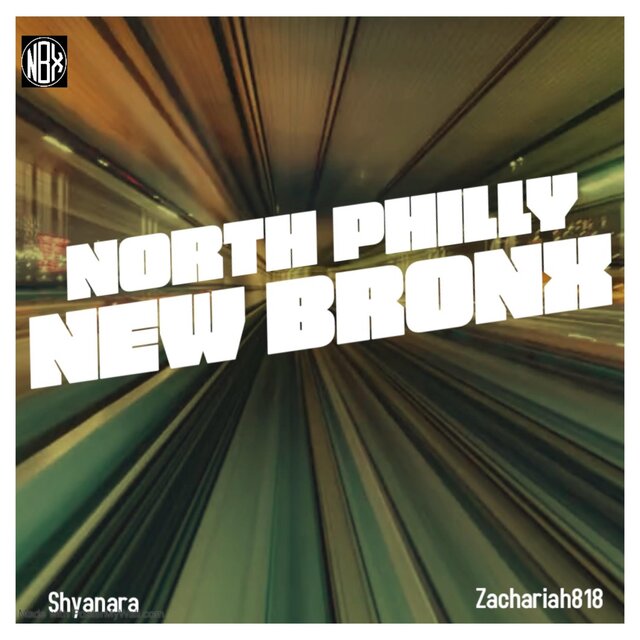 North Philly New Bronx (feat. Shyanara & Zachariah818)