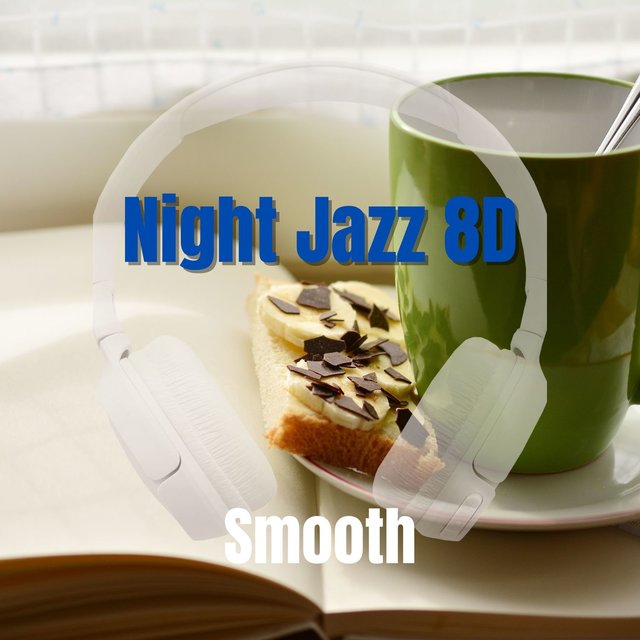 Night Jazz 8D, Smooth