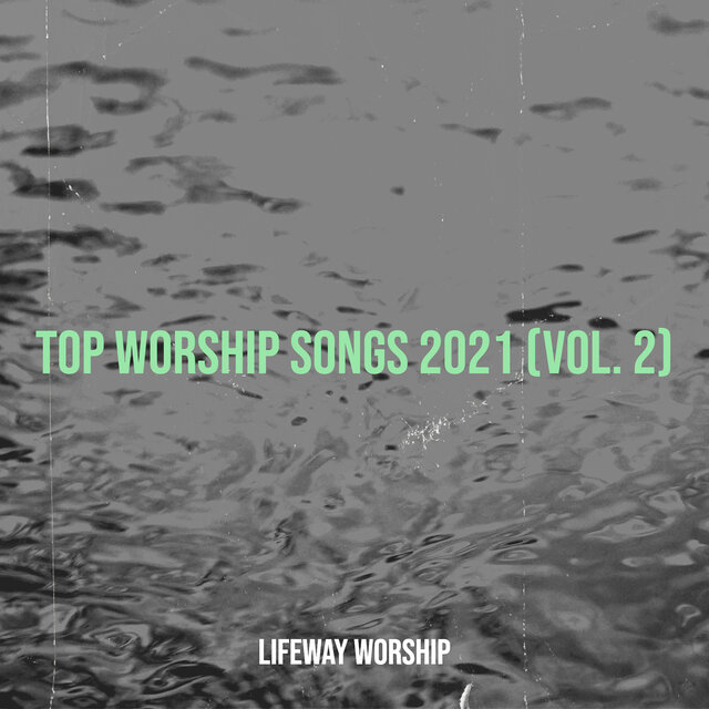 Top Worship Songs 2021, Vol. 2