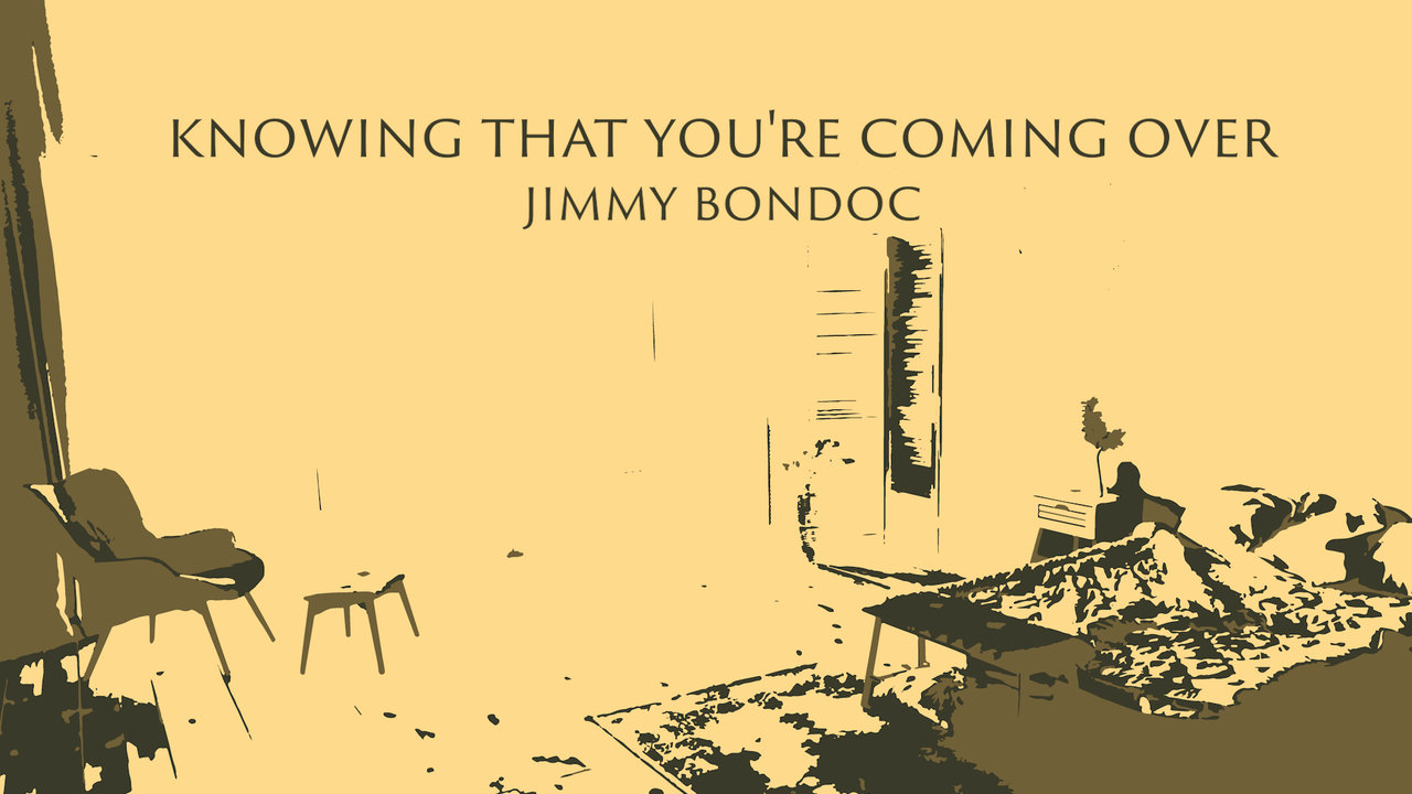 Knowing That You're Coming Over