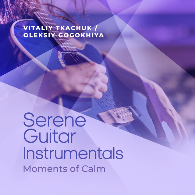 Serene Guitar Instrumentals - Moments of Calm