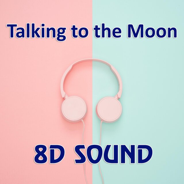 Talking to the Moon (8D Reverb Audio Version)