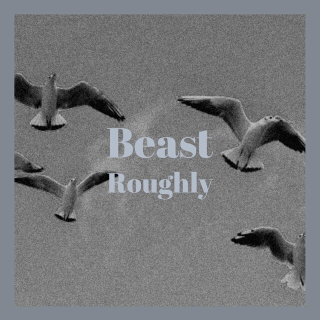 Beast Roughly