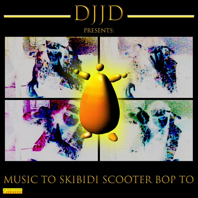 DJJD PRESENTS: MUSIC TO SKIBIDI SCOOTER BOP TO
