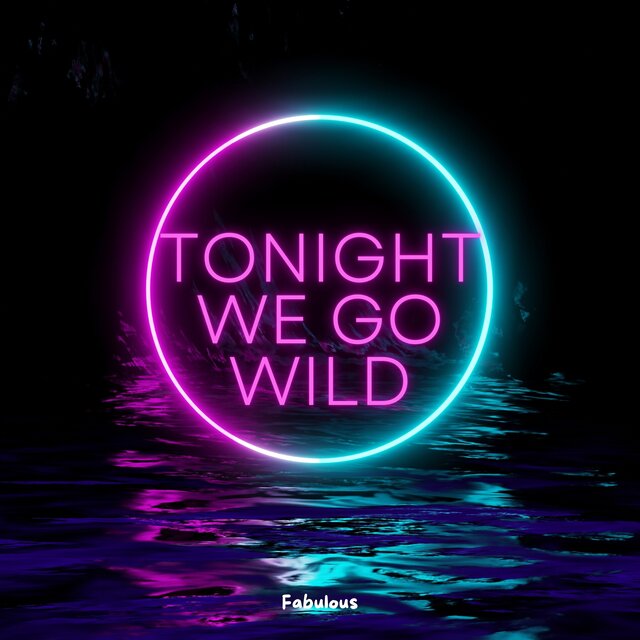 Tonight We Go Wild