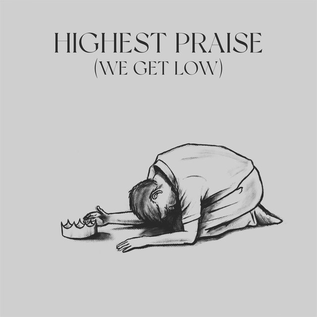 Highest Praise (We Get Low) [Live]