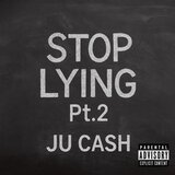 STOP LYING, Pt. 2