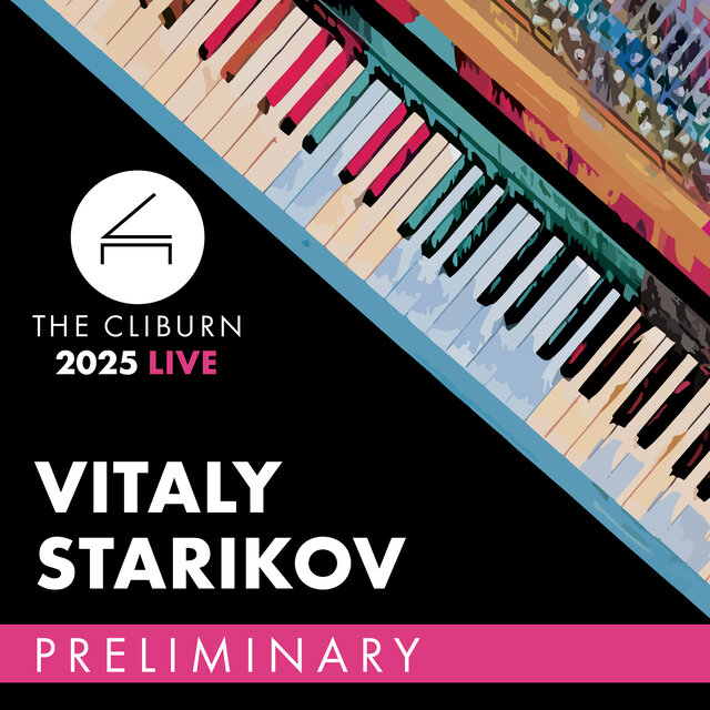 2025 Cliburn Competition: Vitaly Starikov – Preliminary Round (Live)