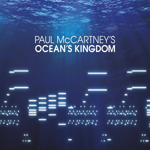 Paul McCartney’s Ocean’s Kingdom (Deluxe Edition)