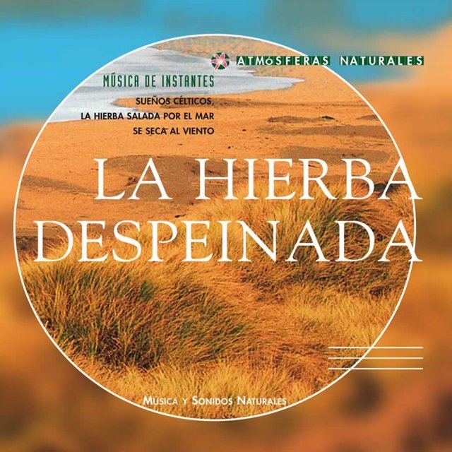 Atmosferas Naturales - La Hierba Despeinada