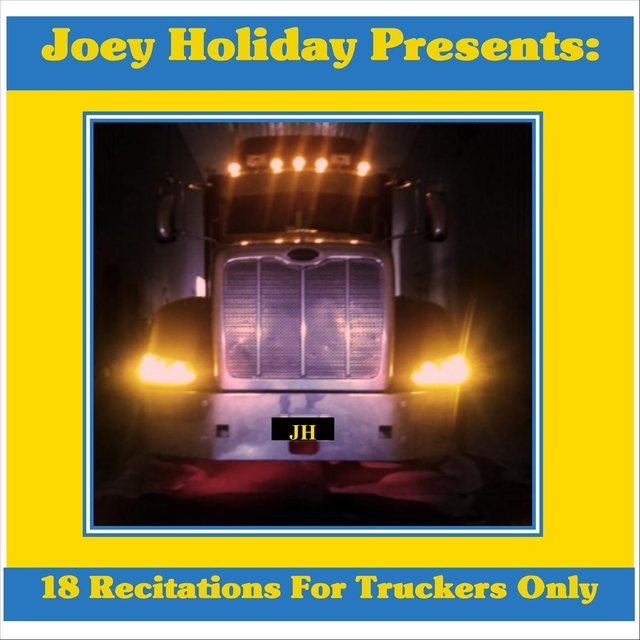 Joey Holiday Presents 18 Recitations for Truckers Only