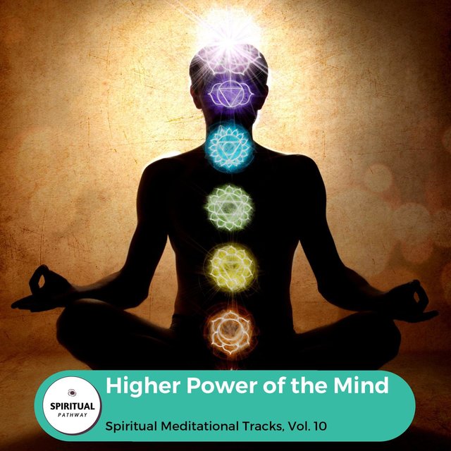Higher Power Of The Mind - Spiritual Meditational Tracks, Vol. 10