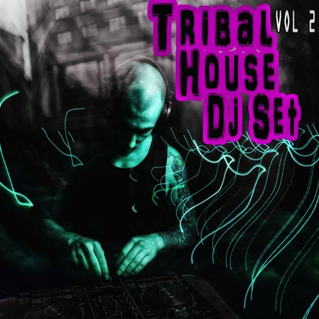 Tribal House Dj Set, Vol. 2
