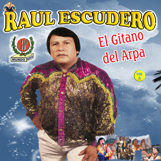Raul Escudero el Gitano  del Arpa, Vol. 8