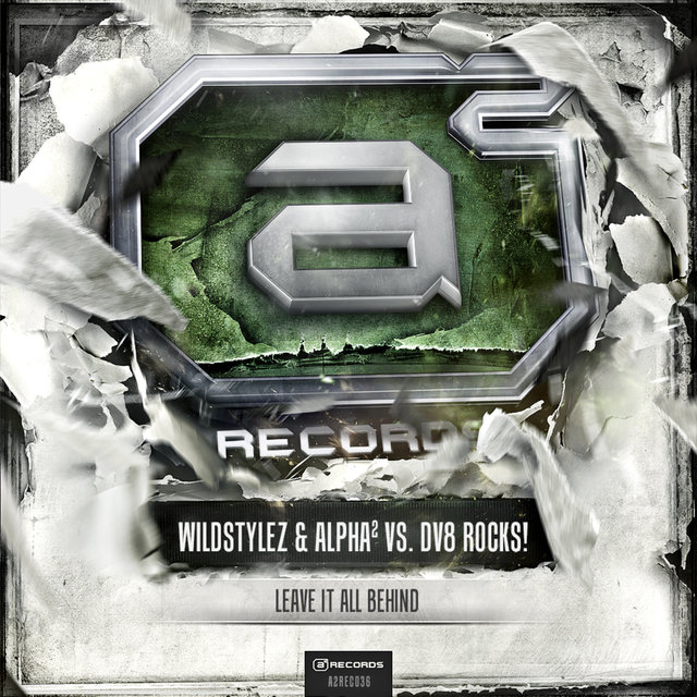 A2 Records 036 (Wildstylez & Alpha2 vs. DV8 Rocks! - Leave It All Behind)