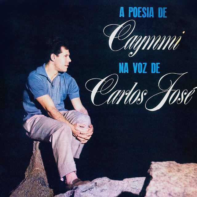 A Poesia de Caymmi Na Voz de Carlos José