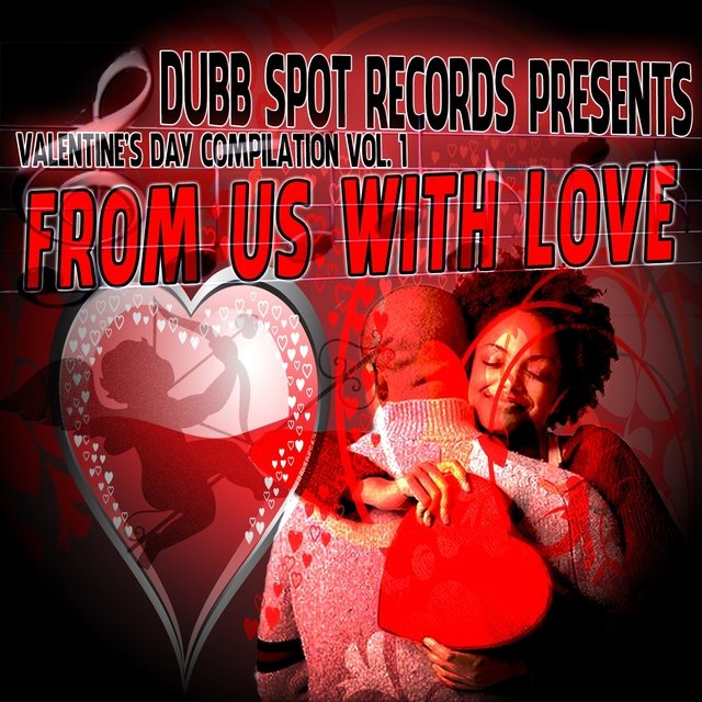 Dubb Spot Records Presents Valentine's Day Compilation (From Us With Love, Vol. 1)