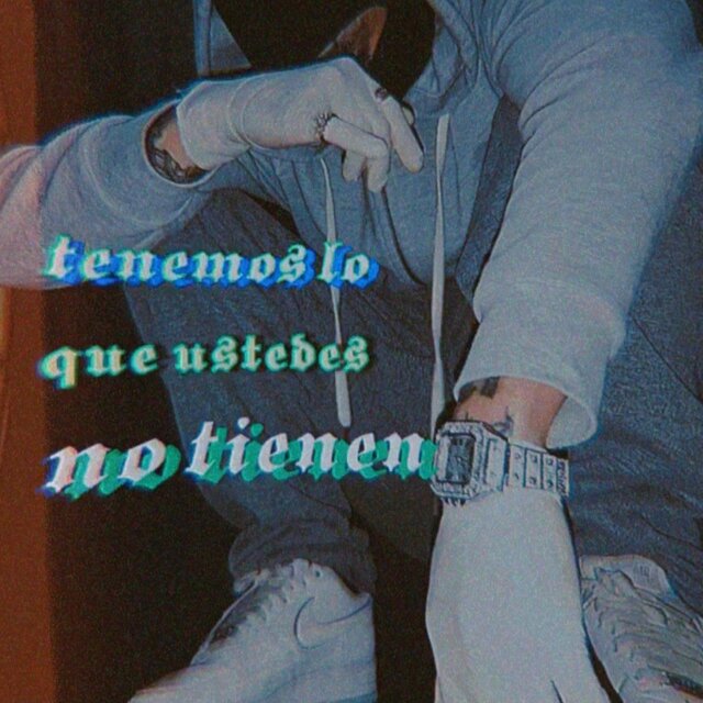 Tenemos lo que ustedes no tienen