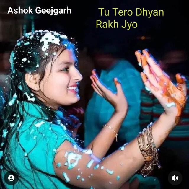 Tu Tero Dhyan Rakh Jyo