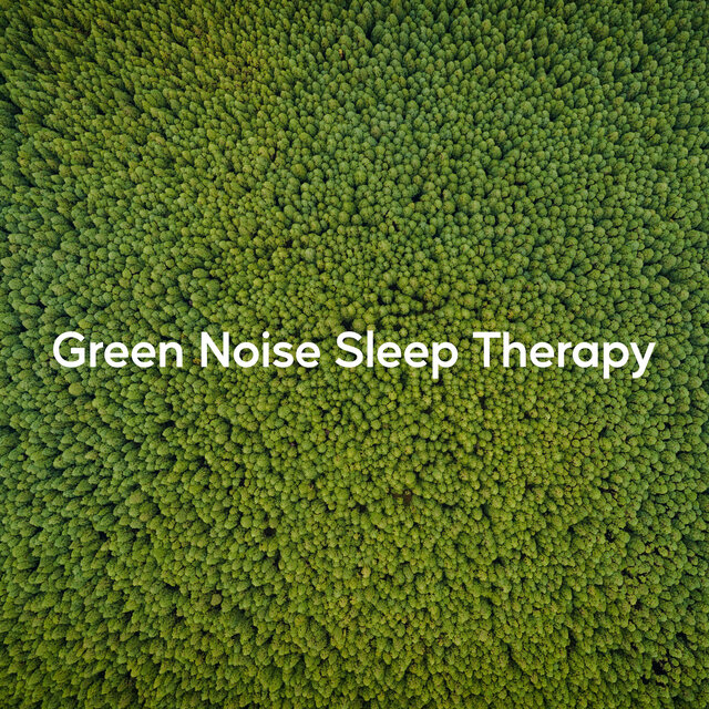 Green Noise Sleep Therapy