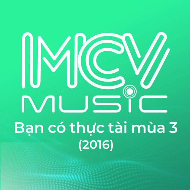 BẠN CÓ THỰC TÀI MÙA 3 (2016), VOL 4