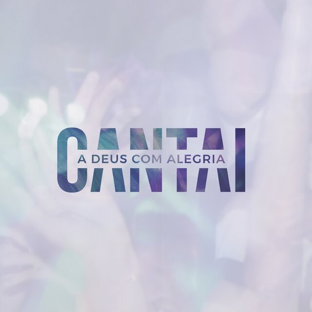 Cantai a Deus Com Alegria 2018