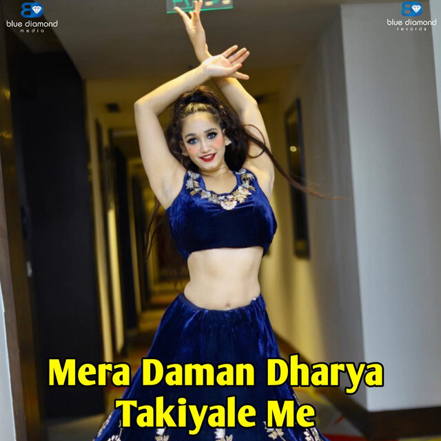Mera Daman Dharya Takiyale Me