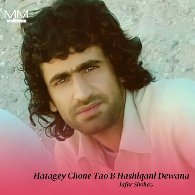 Hatagey Chone Tao B Hashiqani Dewana