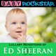 Cover art for album Lullaby Renditions of Ed Sheeran - X by Baby Rockstar