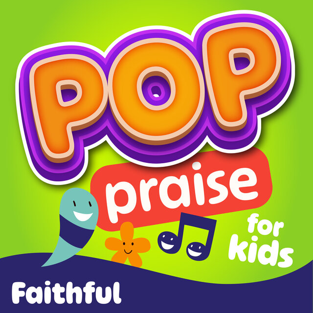 POP Praise: Faithful