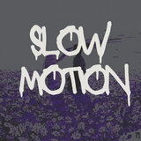 Slow Motion