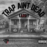 TRAP AINT DEAD