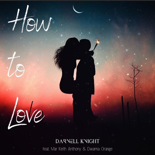 How to Love (feat. Mar Keith Anthony & Dwanna Orange)