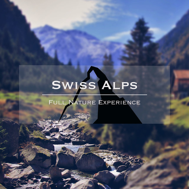 Swiss Alps - Full Nature Experience
